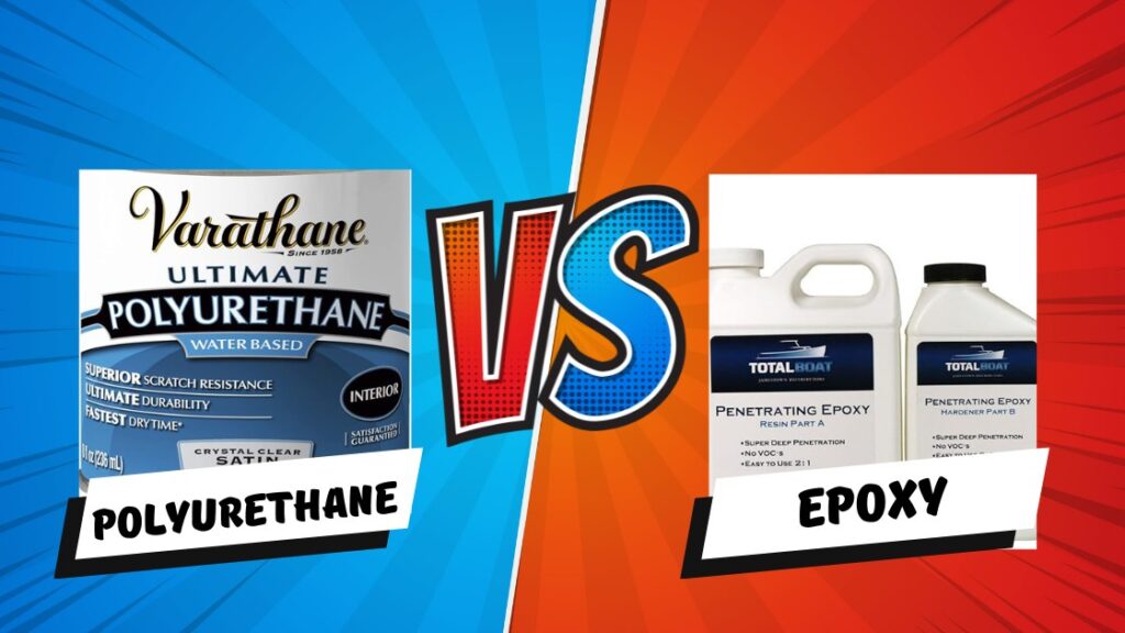 Polyurethane Vs Epoxy Wood Finish Best Choice Revealed!